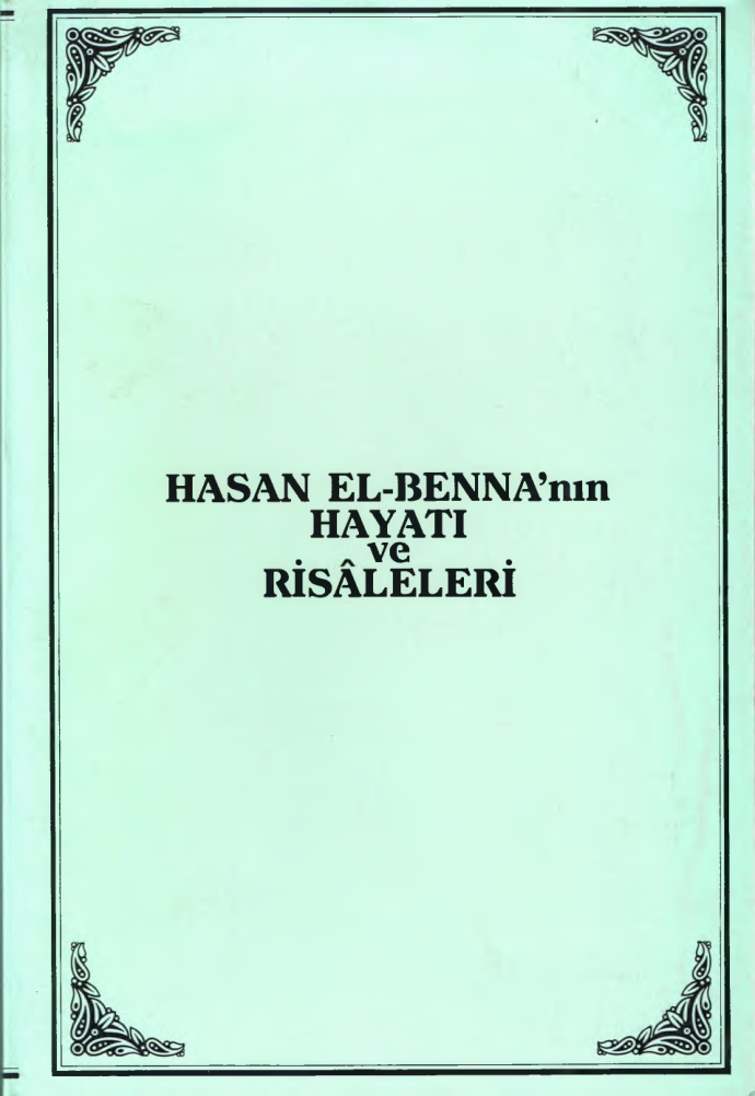 Hasan El-Benna’nın Hayatı ve Risaleleri PDF – Kolektif / Arslan Yayınları