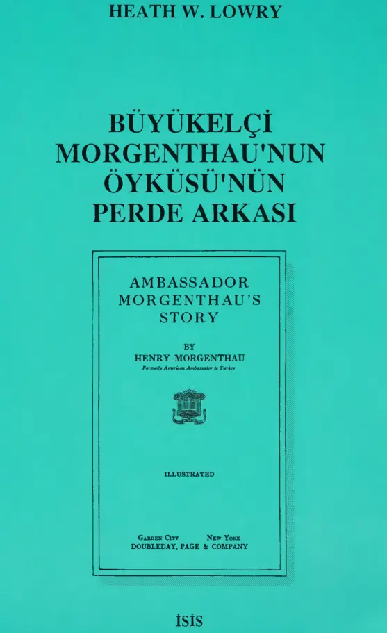 Büyükelçi Morgenthau'nun Öyküsü'nün Perde Arkası PDF - Heath W. Lowry 9 Büyükelçi Morgenthau’nun Öyküsü’nün Perde Arkası PDF – Heath W. Lowry