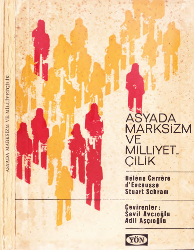 Asya'da Marksizm ve Milliyetçilik PDF - H. C. d'Encausse - S. Schram 4 Asya’da Marksizm ve Milliyetçilik PDF – H. C. d’Encausse – S. Schram