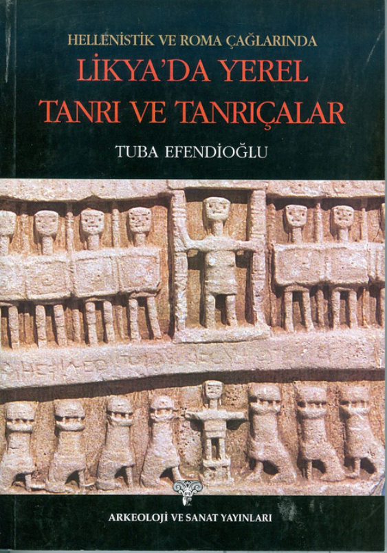 Hellenizm ve Roma Çağlarında Likya’da Yerel Tanrı ve Tanrıçalar PDF – Kolektif / Tez