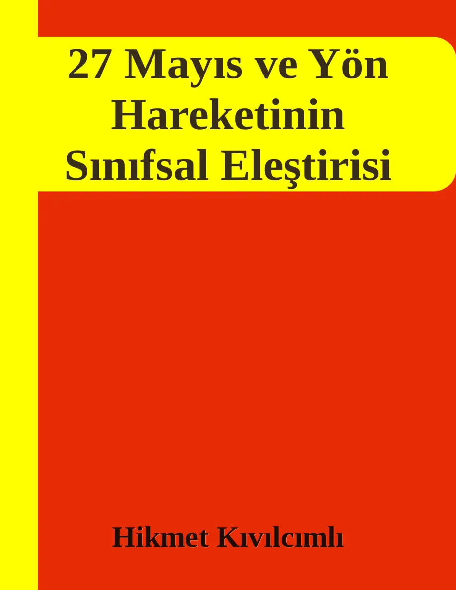 27 Mayıs ve Yön Hareketinin Sınıfsal Eleştirisi PDF – Hikmet Kıvılcımlı