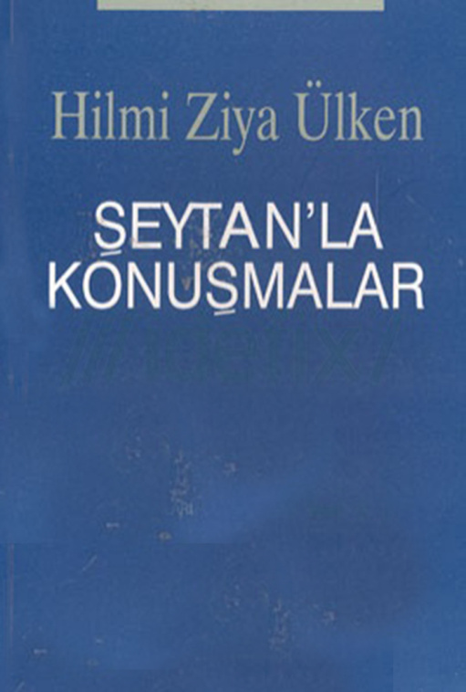 Şeytanla Konuşmalar PDF – Hilmi Ziya Ülken