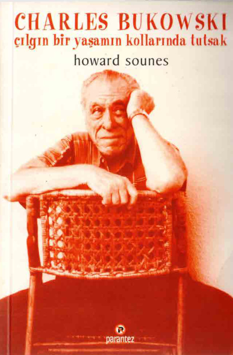 Charles Bukowski: Çılgın Bir Yaşamın Kollarında Tutsak PDF – Howard Souness