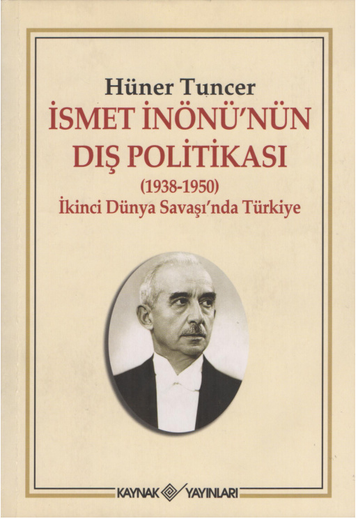 İsmet İnönü'nün Dış Politikası (1938-1950) PDF - Hüner Tuncer 11 İsmet İnönü’nün Dış Politikası (1938-1950) PDF – Hüner Tuncer
