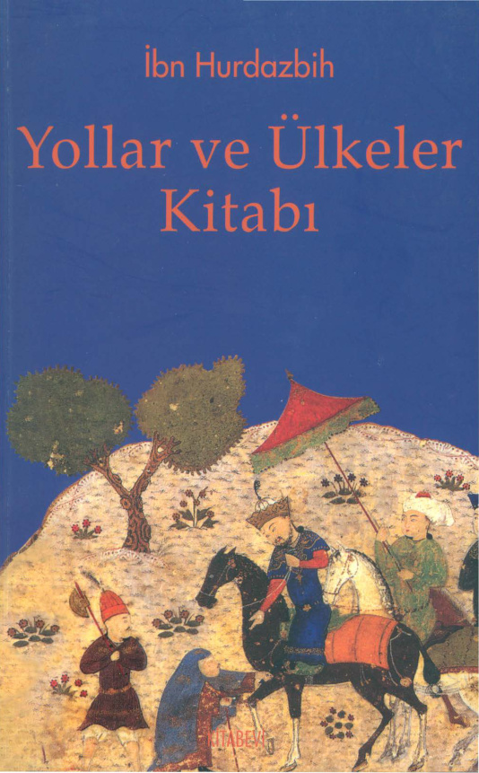 İbn i Hurdazbih Yollar Ve Ülkeler Kitabevi Yayınları Kitap Kapağı