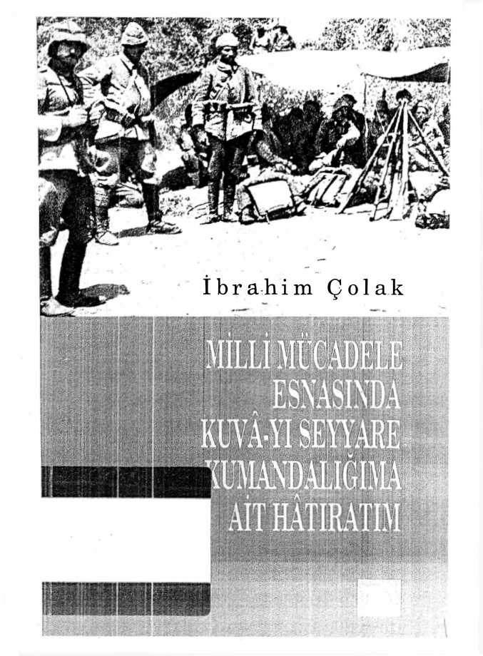 İbrahim Çolak Milli Mücâdele Esnasında Kuvâ yı Seyyare Kumandanlığıma Ait Hâtıratım Kitap Kapağı