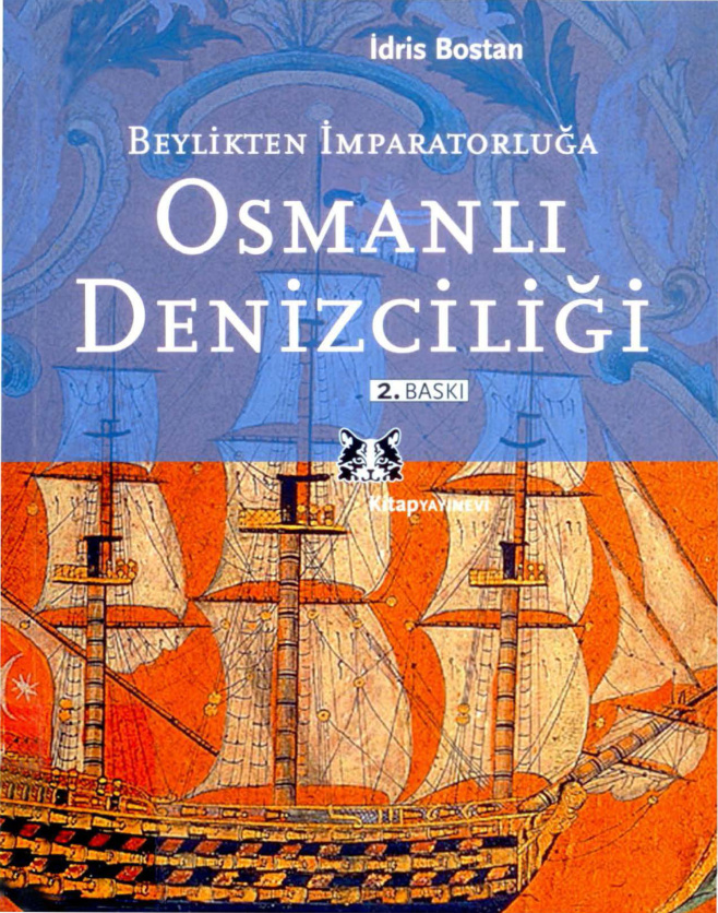 İdris Bostan Beylikten İmparatorluğa Osmanlı Denizciliği Kitabevi Yayınları Kitap Kapağı