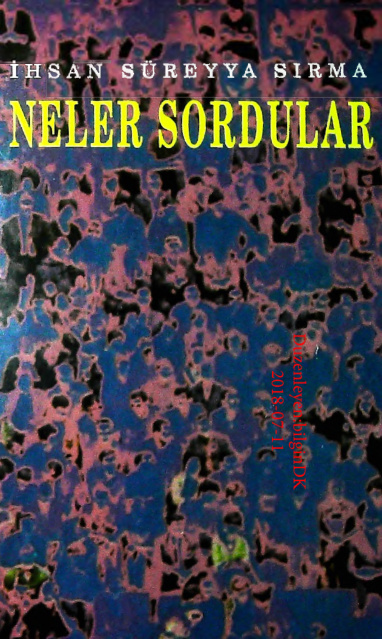 Neler Sordular PDF - İhsan Süreyya Sırma 19 Ihsan Sureyya Sirma Neler Sordular Kitap Kapağı
