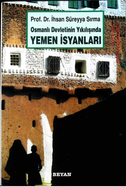 Osmanlı Devletinin Yıkılışında Yemen İsyanları PDF - İhsan Süreyya Sırma 1 Osmanlı Devletinin Yıkılışında Yemen İsyanları PDF – İhsan Süreyya Sırma