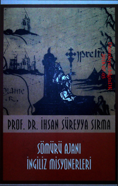 Sömürü Ajanı İngiliz Misyonerleri PDF - İhsan Süreyya Sırma 12 Sömürü Ajanı İngiliz Misyonerleri PDF – İhsan Süreyya Sırma