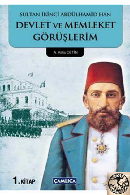İkinci Abdülhamit Devlet ve memleket görüşlerim 1 Kitap Kapağı