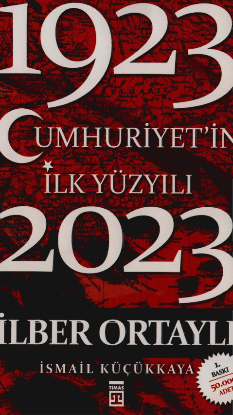 Cumhuriyetin İlk Yüzyılı 1923-2023 PDF – İlber Ortaylı – İsmail Küçükkaya