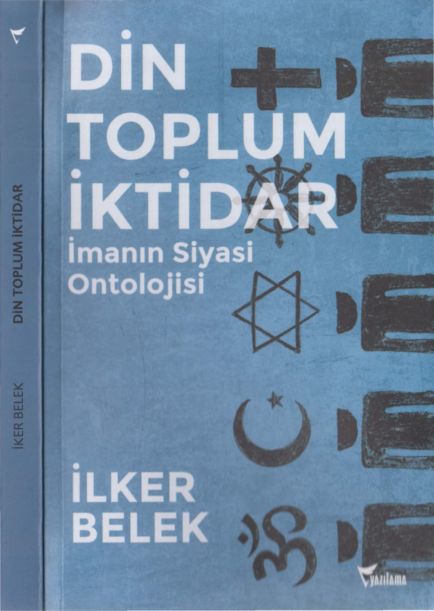 Din Toplum İktidar: İmanın Siyasi Ontolojisi PDF – İlker Belek