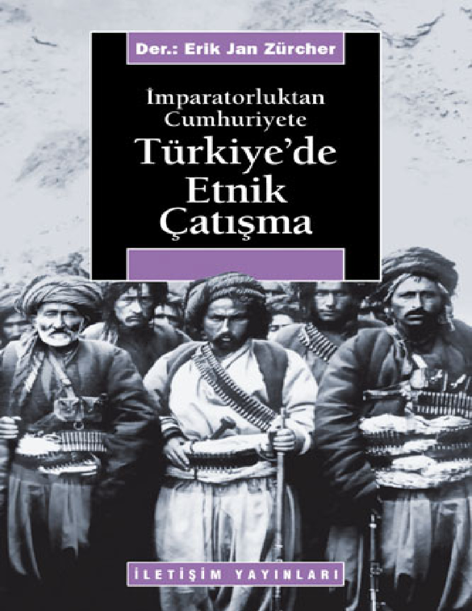 İmparatorluktan Cumhuriyete Türkiye'de Etnik Çatışma PDF - Erik Jan Zürcher 6 İmparatorluktan Cumhuriyete Türkiye’de Etnik Çatışma PDF – Erik Jan Zürcher