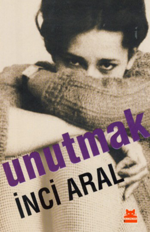 Unutmak PDF – İnci Aral