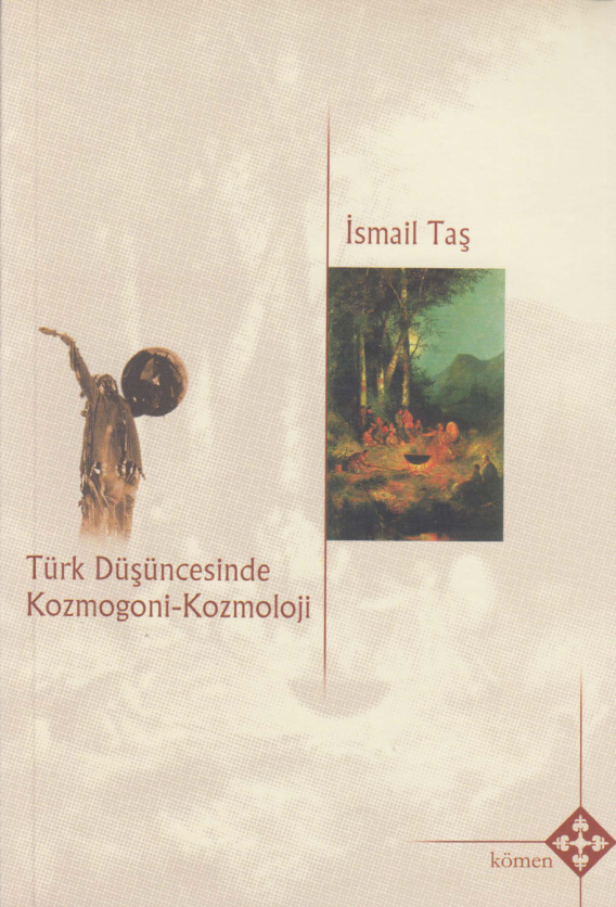 İslâm Öncesi Türk Düşüncesinde Kozmogoni-Kozmoloji PDF – İsmail Taş