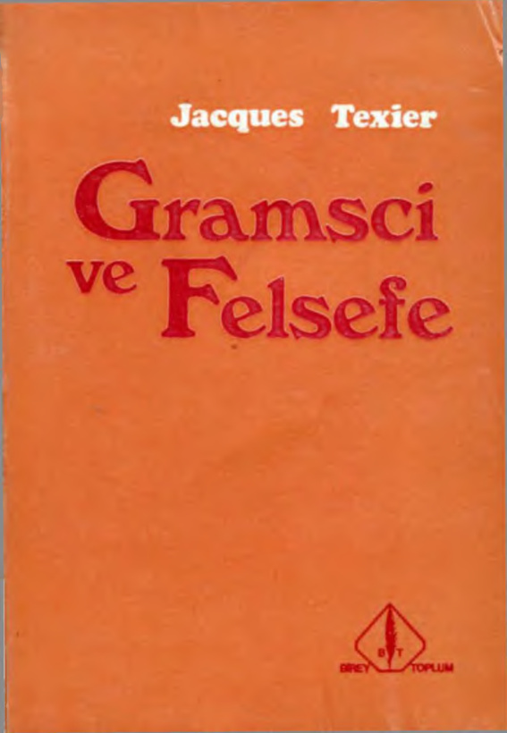 Gramsci ve Felsefesi PDF – Jacques Texier