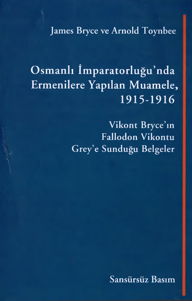 Osmanlı İmparatorluğu’nda Ermenilere Yapılan Muamele 1915-1916 PDF – James Bryce, Arnold Toynbee