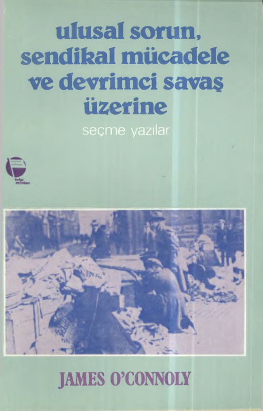 Ulusal Sorun, Sendikal Mücadele ve Devrimci Savaş Üzerine PDF – James Connolly