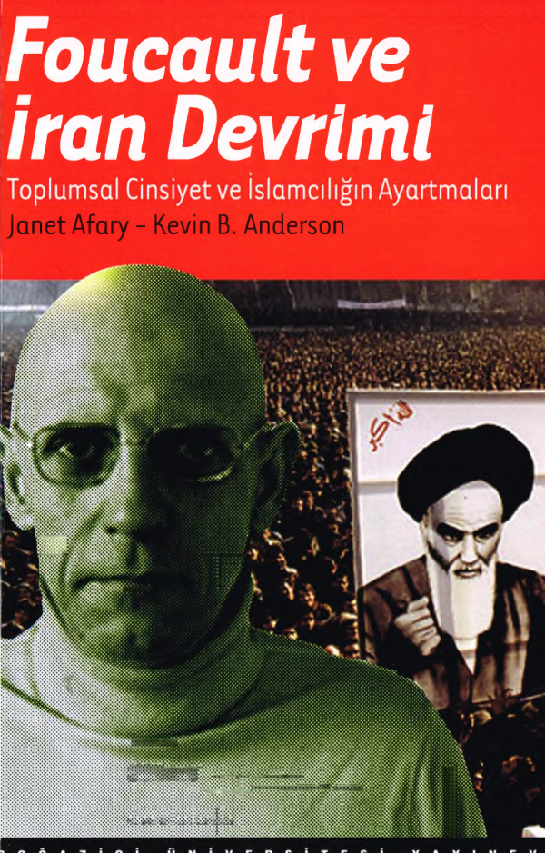 Foucault ve İran Devrimi: Toplumsal Cinsiyet ve İslami Modernizmin Baştan Çıkarıcılığı PDF – Janet Afary, Kevin B. Anderson