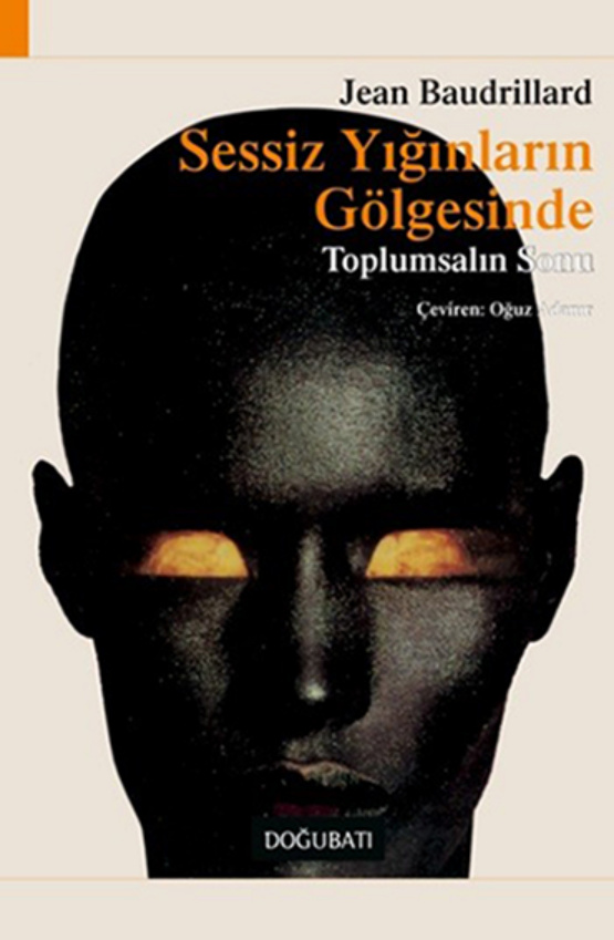 Sessiz Yığınların Gölgesinde: Toplumsalın Sonu PDF – Jean Baudrillard