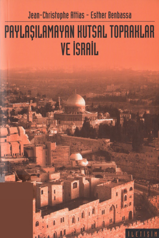 Paylaşılamayan Kutsal Topraklar ve İsrail PDF – Jean-Christophe Attias, Esther Benbassa
