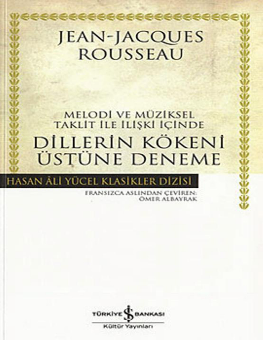 Melodi ve Müziksel Taklit ile İlişki İçinde Dillerin Kökeni Üstüne Deneme PDF – Jean-Jacques Rousseau