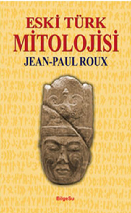 Eski Türk Mitolojisi PDF – Jean-Paul Roux
