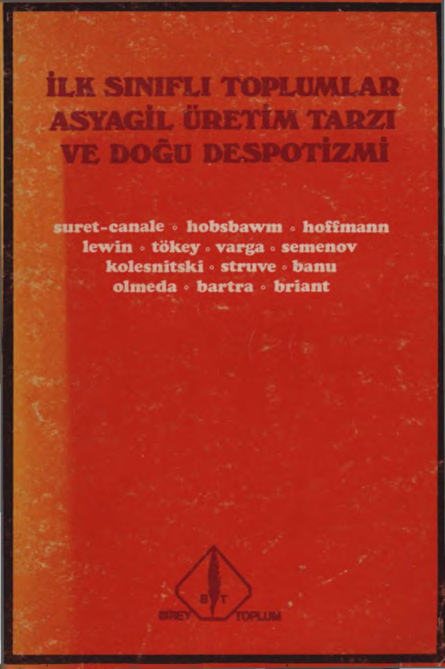 İlk Sınıflı Toplumlar: Asyagil Üretim Tarzı ve Doğu Despotizmi PDF – Jean Suret-Canale (ve diğerleri)