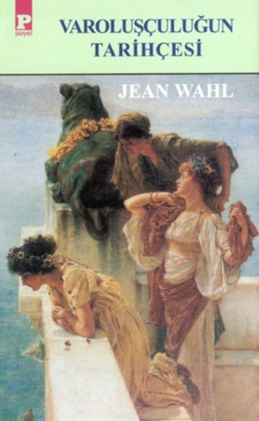 Varoluşçuluğun Tarihçesi PDF – Jean Wahl