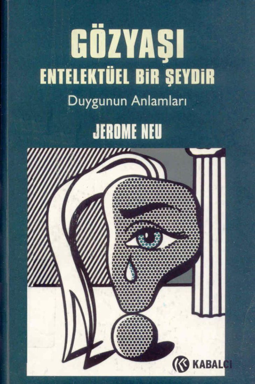 Gözyaşı Entelektüel Bir Şeydir PDF – Jerome Neu