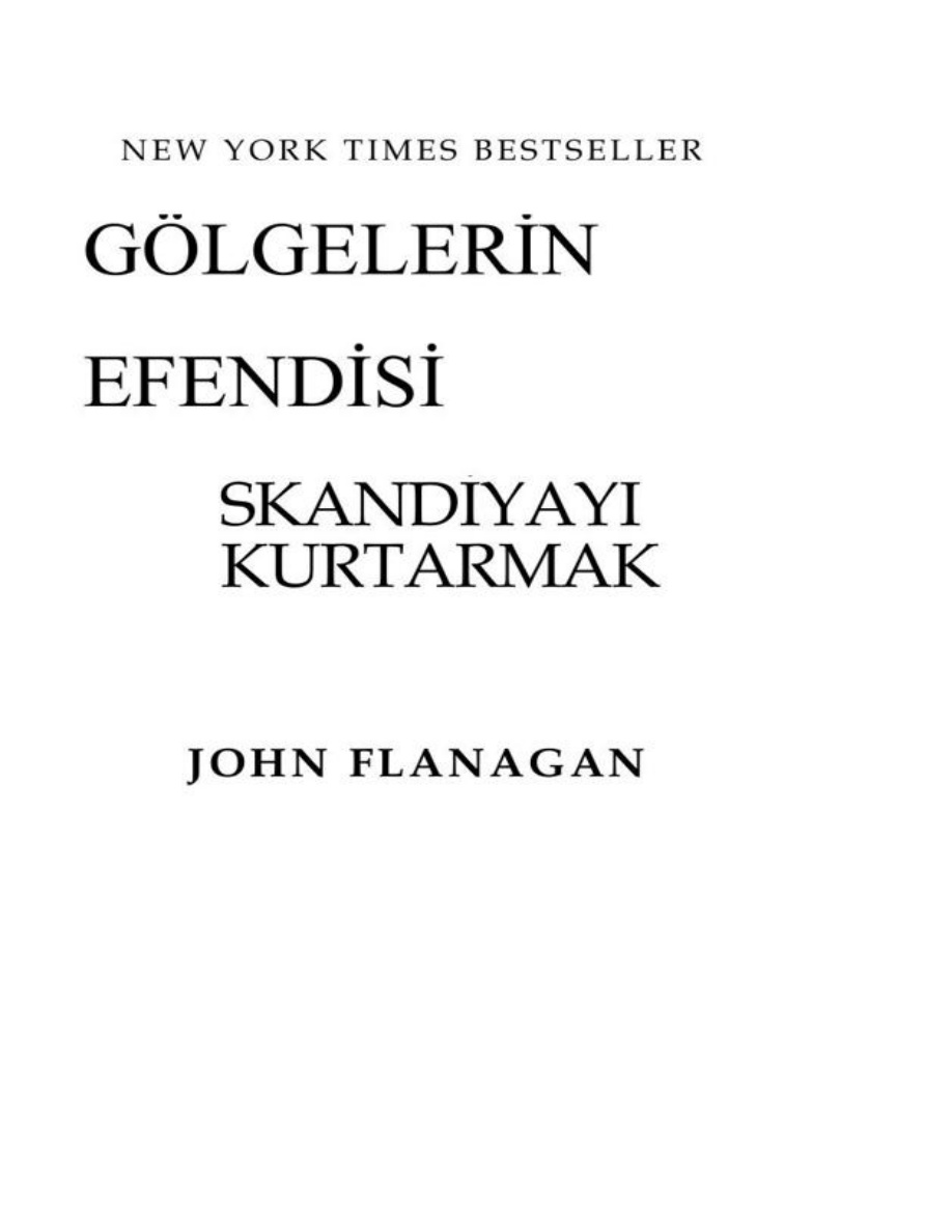 Skandiya’yı Kurtarmak – Gölgelerin Efendisi 4 PDF – John Flanagan