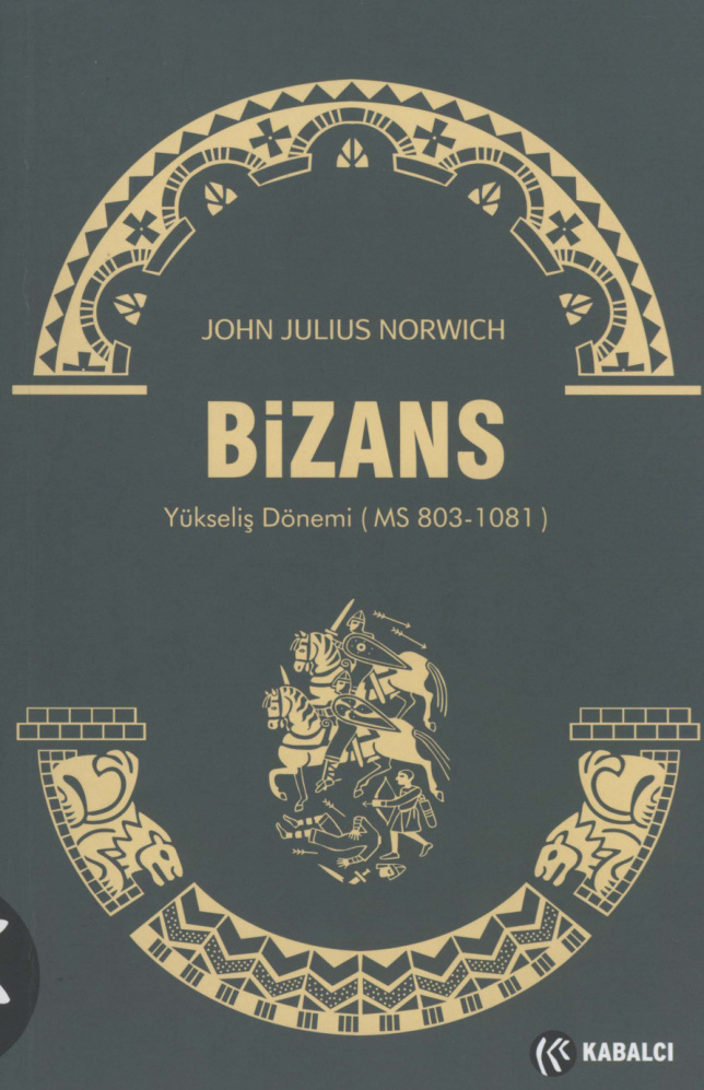 Bizans I – Yükseliş Dönemi PDF – John Julius Norwich