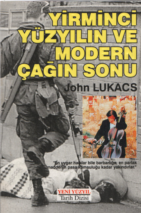Yirminci Yüzyılın ve Modern Çağın Sonu PDF – John Lukacs