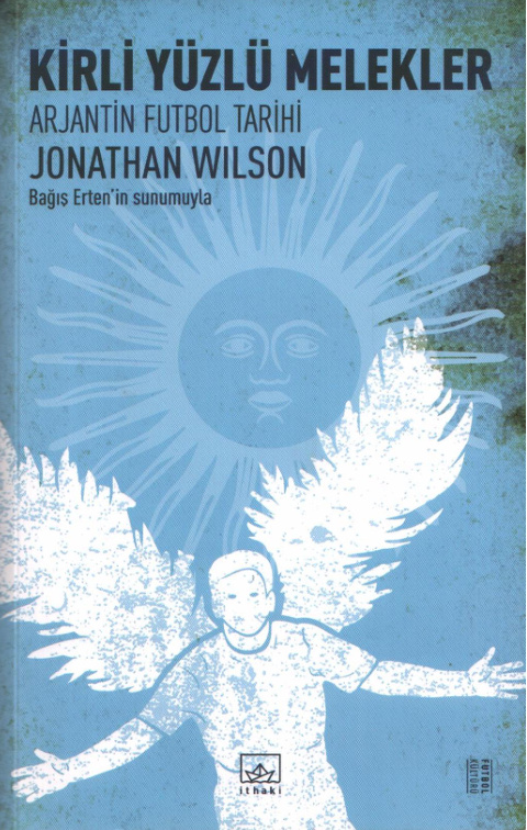 Kirli Yüzlü Melekler: Arjantin Futbol Tarihi PDF – Jonathan Wilson