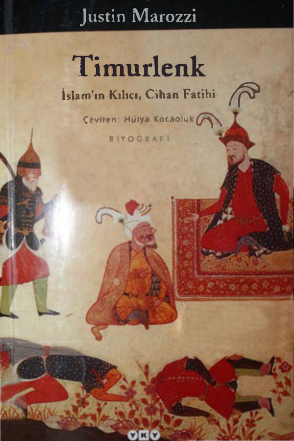 Timurlenk: İslam’ın Kılıcı, Cihan Fatihi PDF – Justin Marozzi