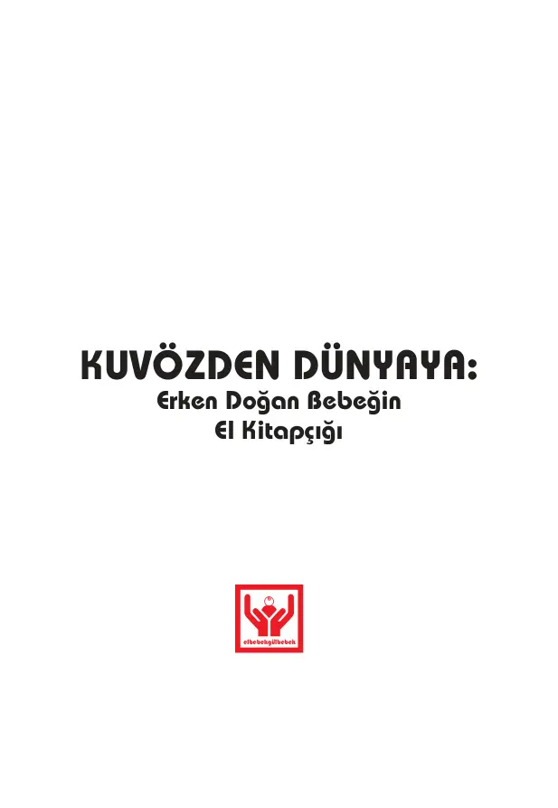 Kuvözden Dünyaya: Erken Doğan Bebeğin El Kitapçığı PDF – Kolektif / Tıp-Eğitim