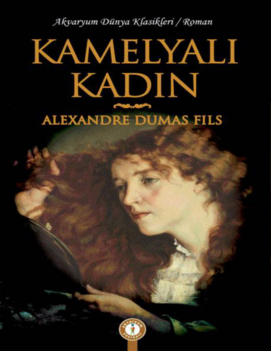 Kamelyalı Kadın PDF – Alexandre Dumas (Oğul)