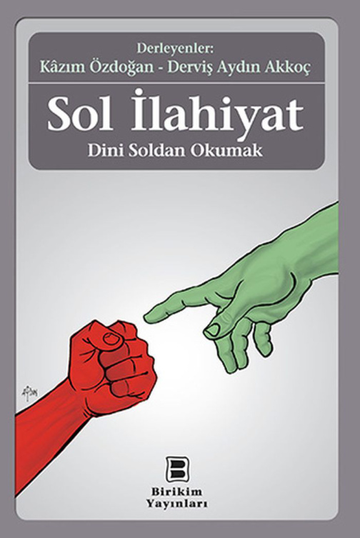 Sol İlahiyat: Dini Soldan Okumak PDF – Kazım Özdoğan – Derviş Aydın Akkoç