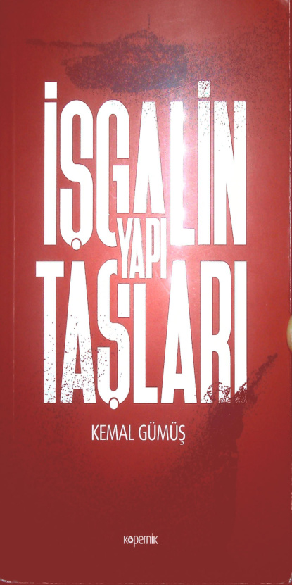 İşgalin Yapı Taşları PDF – Kemal Gümüş