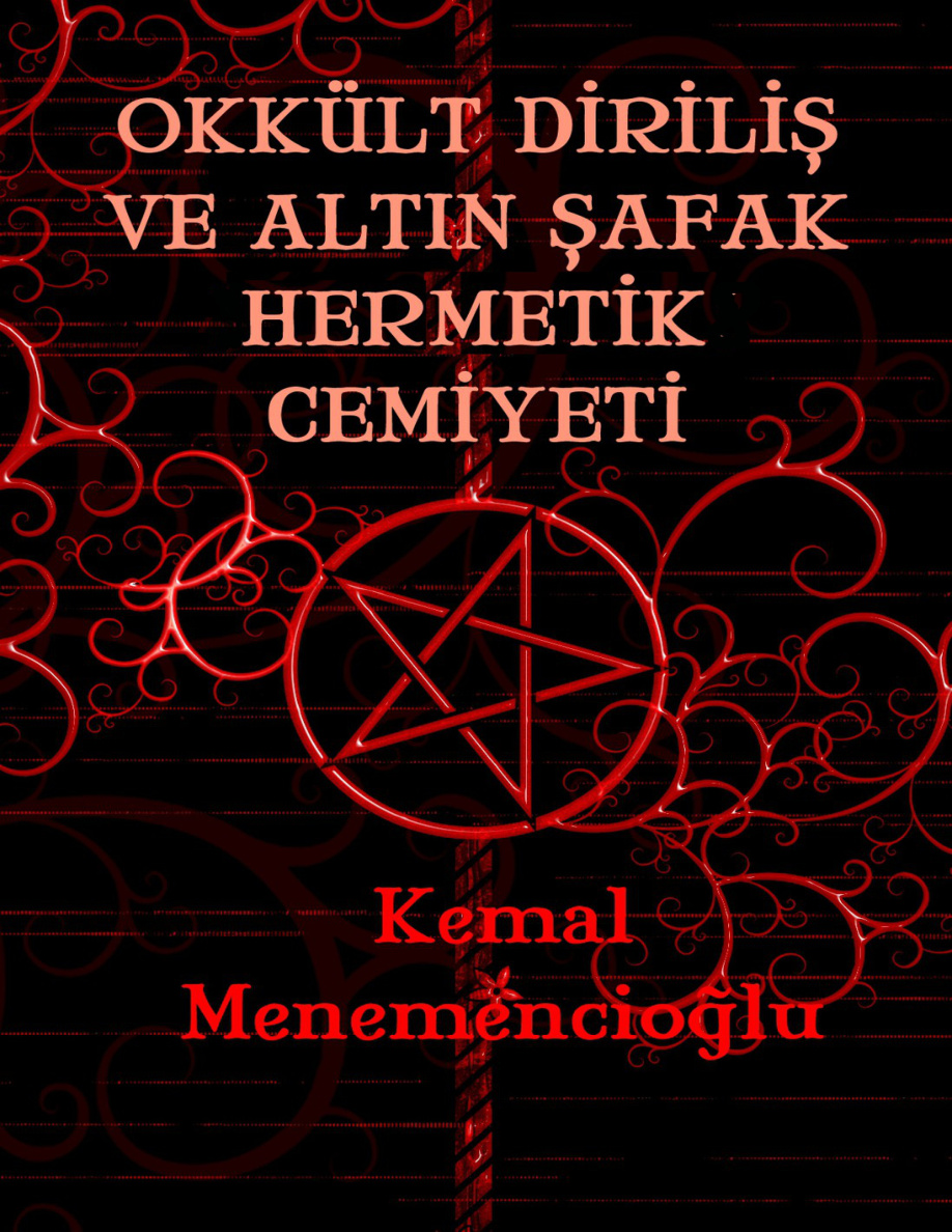 Okült Diriliş ve Altın Şafak Hermetik Cemiyeti PDF – Kemal Menemencioğlu