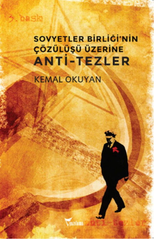 Sovyetler Birliği’nin Çözülüşü Üzerine Anti-Tezler PDF – Kemal Okuyan
