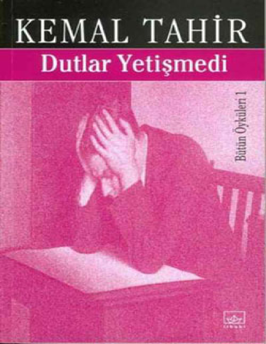 Dutlar Yetişmedi (Bütün Öyküleri 1) PDF – Kemal Tahir
