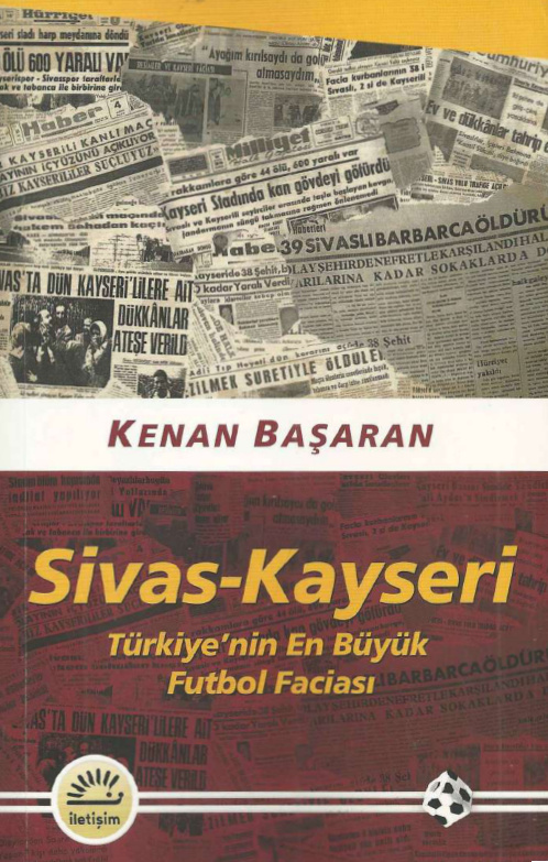 Sivas – Kayseri: Türkiye’nin En Büyük Futbol Faciası PDF – Kenan Başaran