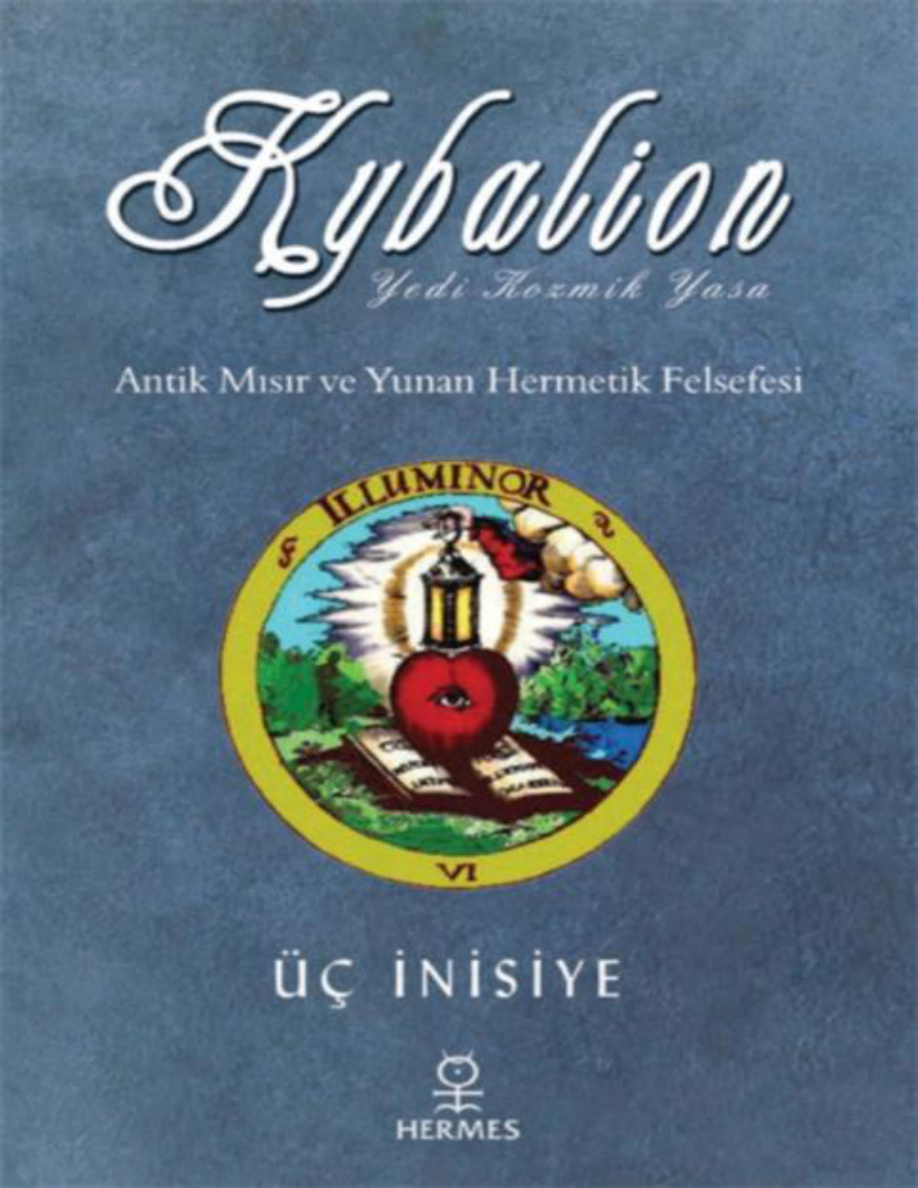 Kybalion: Antik Mısır ve Yunan Hermetik Felsefesi PDF – Kolektif (Üç İnisye)