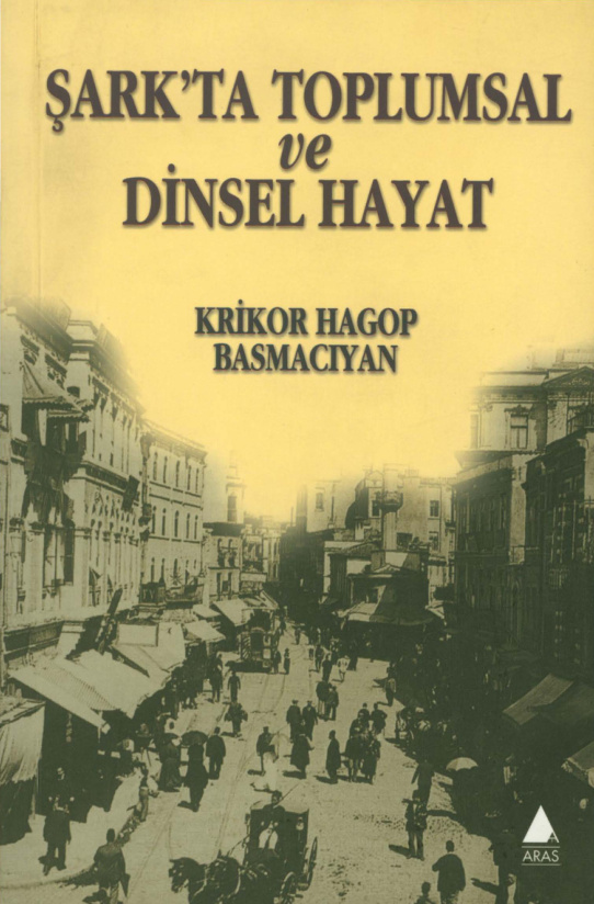 Şark’ta Toplumsal ve Dinsel Hayat PDF – Krikor Hagop Basmacıyan