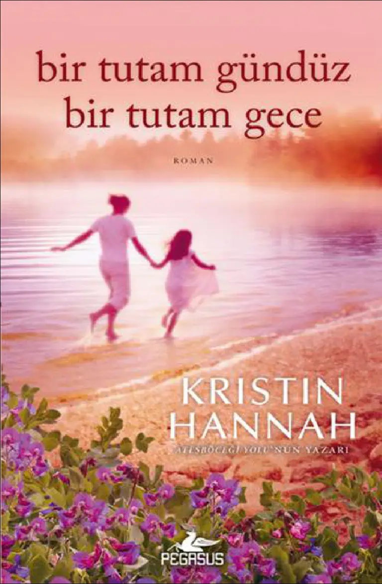 Kristin Hannah Bir Tutam Gündüz Bir Tutam Gece Kitap Kapağı