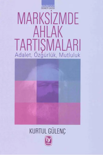 Marksizmde Ahlak Tartışmaları PDF – Kurtul Gülenç