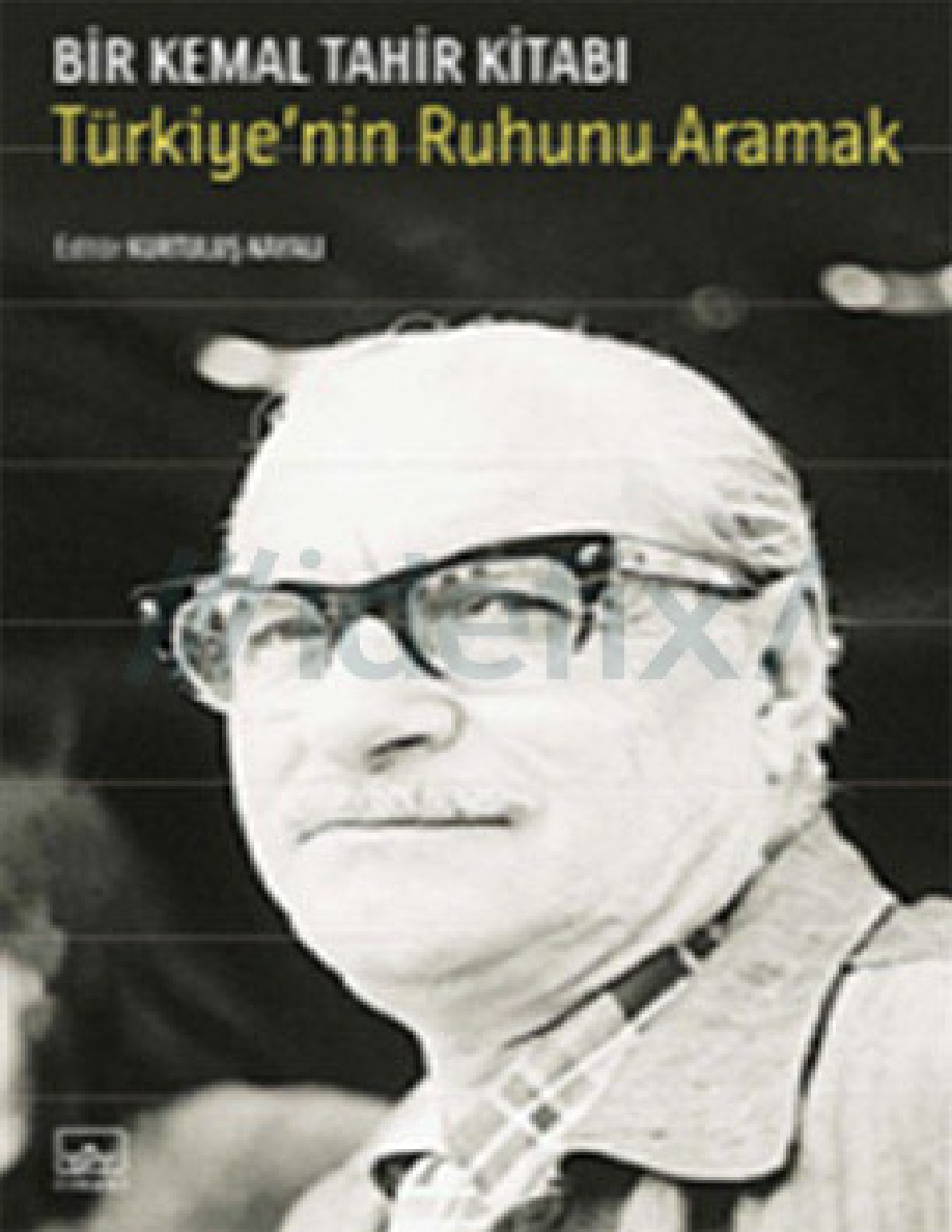 Türkiye’nin Ruhunu Aramak: Bir Kemal Tahir Kitabı PDF – Kurtuluş Kayalı