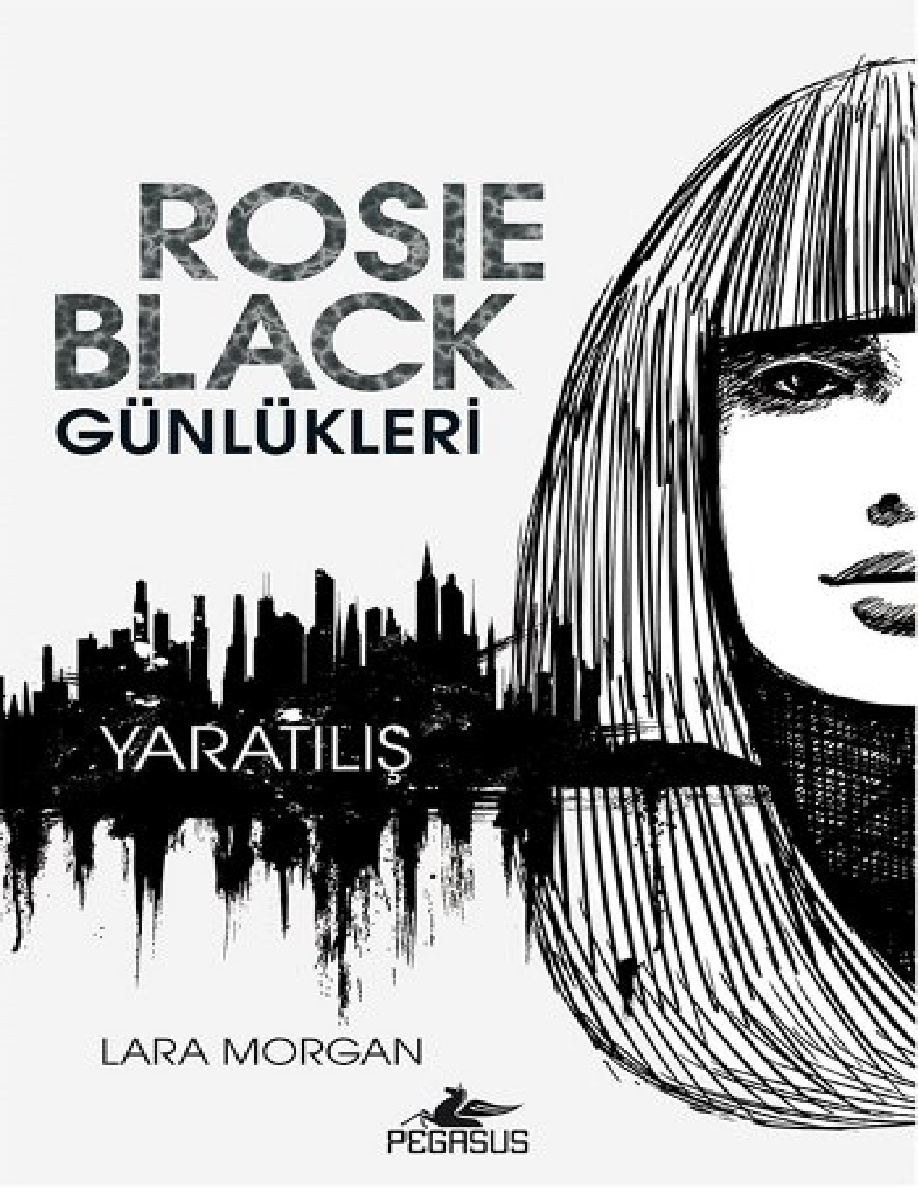 Rosie Black Günlükleri #1: Yaratılış PDF – Lara Morgan